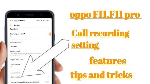 oppo F11,F11 pro call recording setting features tips and tricks