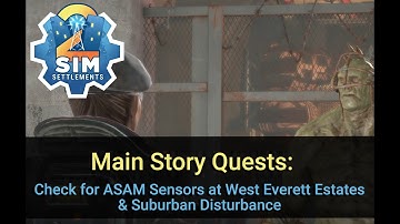Sim Settlements 2: Check for ASAM Sensors at West Everett Estates and Surburban Disturbance