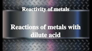 11_3 Reactions of metals with dilute acid丨Reactivity of metals