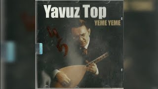 Yavuz Top Yeme Yeme albüm kapakları