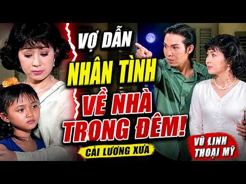 Vợ Dẫn Nhân Tình Về Nhà Trong Đêm - Cải Lương Vũ Linh, Thoại Mỹ - Cải lương xưa