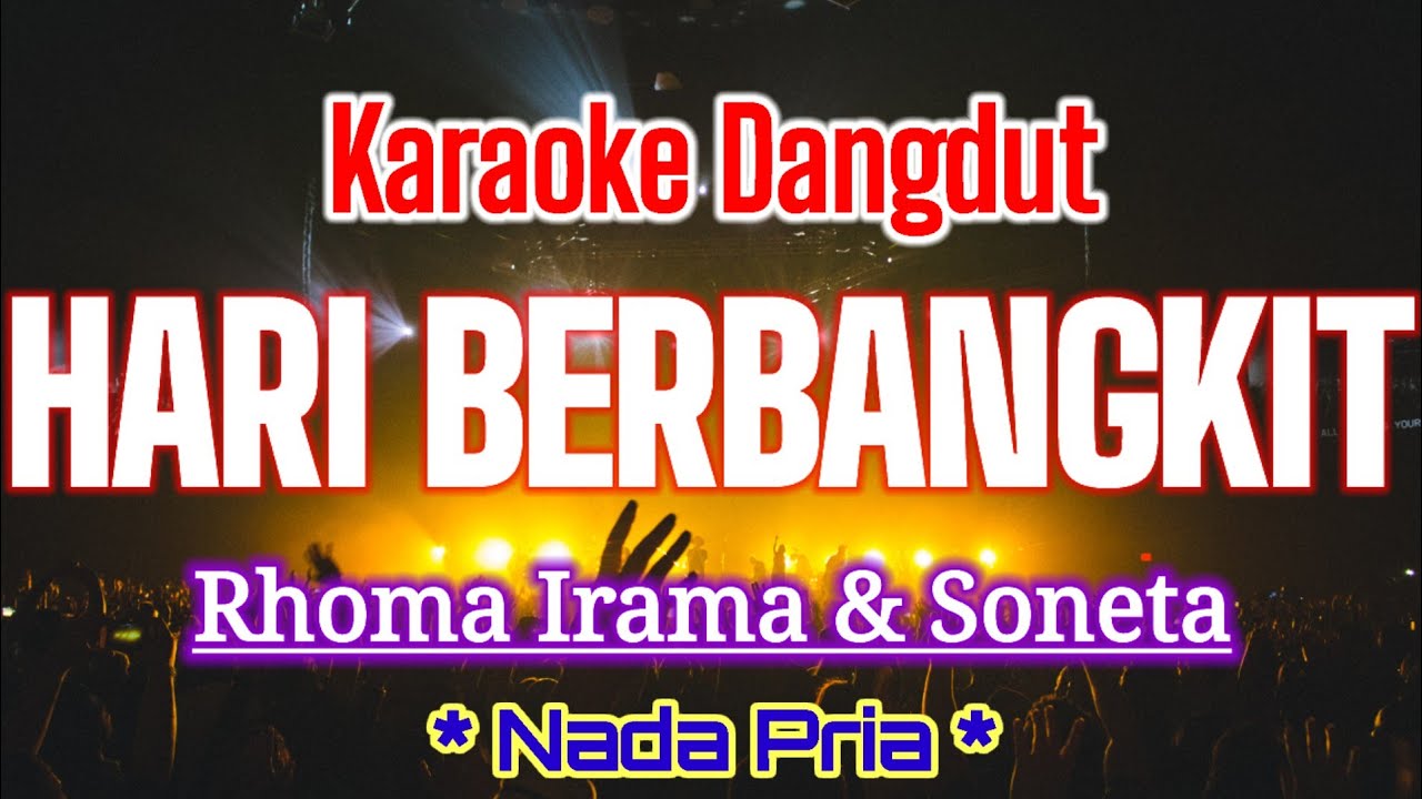 KARAOKE_HARI BERBANGKIT_Rhoma Irama_Nada Pria_Karaoke Dangdut