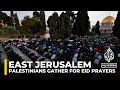 Thousands gather for Eid al-Fitr prayers at Al-Aqsa Mosque