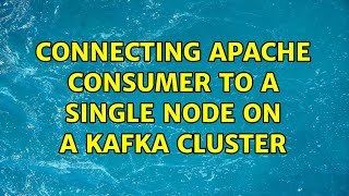 Connecting Apache Consumer to a single node on a Kafka Cluster
