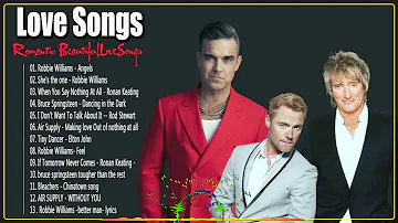 Robbie Williams,Ronan Keating,Bruce Springsteen,Rod Stewart,Air Supply Best Love Songs playlist