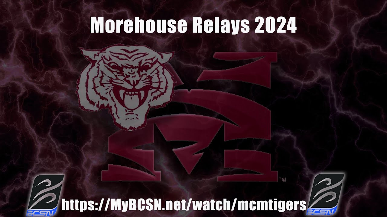 Morehouse Maroon Tiger Athletics on the BCSN | Morehouse Relays | 3-29/ ...