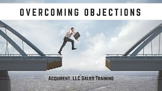 Acquirent, Llc Sales Training Fundamentals Overcoming Objections