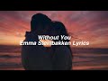 Without You Emma Steinbakken Lyrics