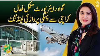 New Gwadar Airport starts operations with the landing of first PIA flight - Aaj Pakistan