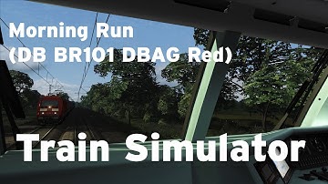 Train Simulator - Morning Run (DB BR101 DBAG Red)