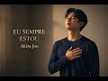 Eu Sempre Estou - Louvor e Adoração Gospel #gospel #louvoreadoração #adoraçãocristã #louvor #fé