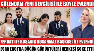 Esra Erolda Gülendam Yeni̇ Sevgi̇li̇si̇ İle Böyle Evlendi̇ Düğün Görüntüleri̇ Şoke Etti̇ Ferhat Açiklama