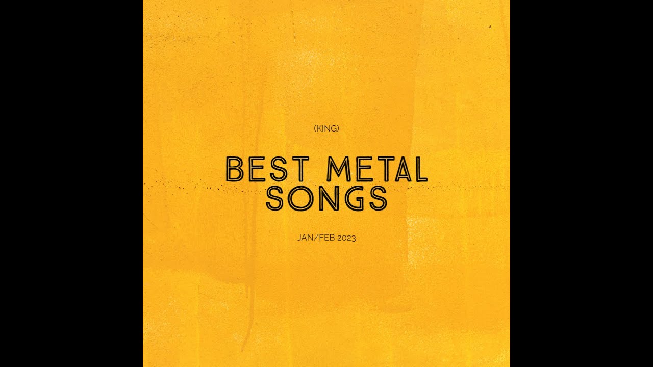 Best Metal Songs of January / February 2023