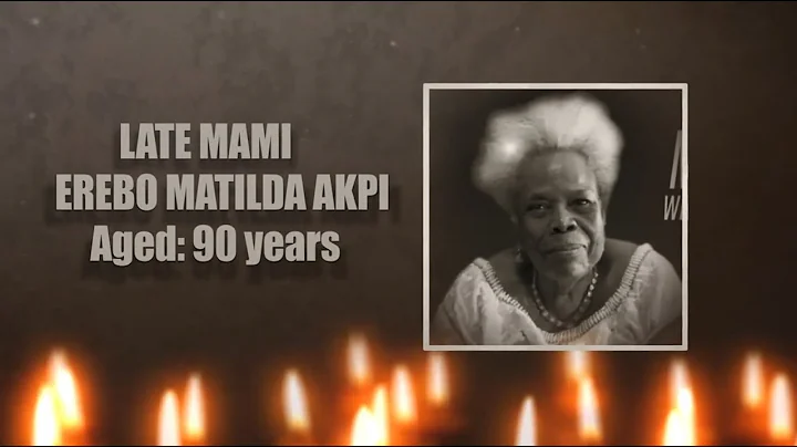 Final Farewell: Honoring the Life of Late Mami Erebo Matilda Akpi (Aged 90):
