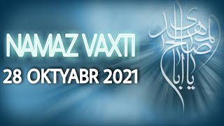 28 Oktyabr Namaz Vaxtları 2021 Azan Vaxti