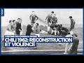Chili 1962 : reconstruction et violence - L'histoire des Coupes du Monde