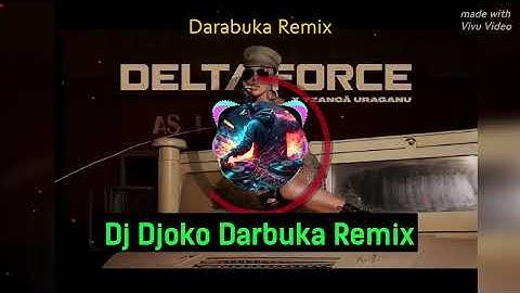 GALENA x TZANCA URAGANU - DELTA FORCE -Дж. Джоко Ремикс - 🔱 Dj Djoko Darbuka Remix 🔱