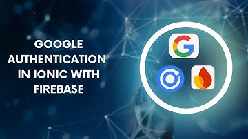 Google Authentication in Ionic with Firebase
