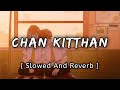 Chan Kitthan [ Slowed And Reverb ] : Ayushman K | Slowed | @Music Lovers | @Textaudio | Lofi&#39;s Slot