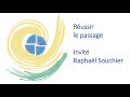 Russir le passage avec raphal souchier