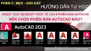 Đánh giá: Test độ mượt của 8 phiên bản AutoCad - Nên chọn phiên bản nào? Đánh giá: Test độ mượt của 8 phiên bản AutoCad - Nên chọn phiên bản nào?