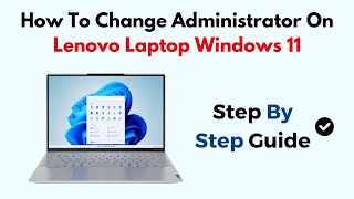 How To Change Administrator On Lenovo Laptop Windows 11