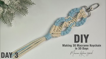 Day 3 | Making 30 Macrame Keychains in 30 Days | Macrame Keychain tutorial