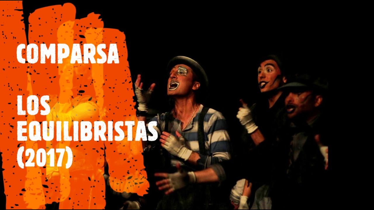 Comparsa LOS EQUILIBRISTAS (2017) Todos los pasodobles más presentacion (calidad HD)