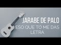 Jarabe de palo- Eso que tú me das (letra/lyrics)