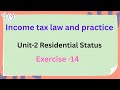 Income tax law and practice Unit 2 Residential status Exercise -14 pg no:3.39 in tamil