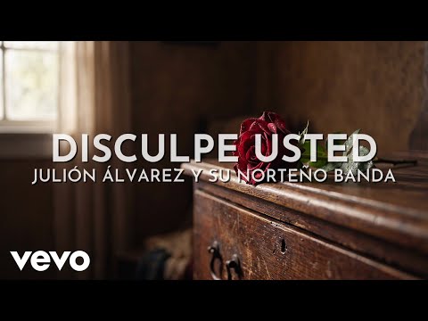 Julión Álvarez Y Su Norteño Banda - Disculpe Usted (Live / Visualizer)