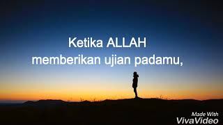 Ujian dan cobaan pasti akan berlalu tergantung manusia yg menyingkapin dng kesabaran n keikhlasan.