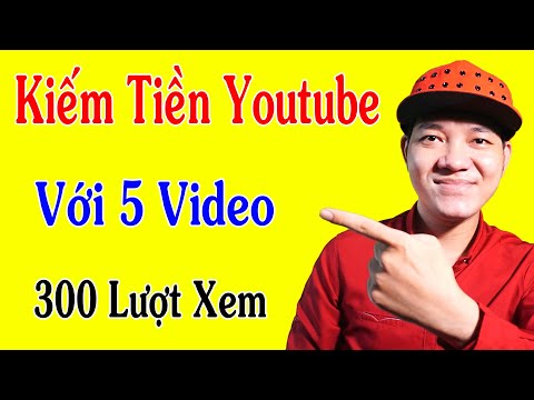 Cách Bật Kiếm Tiền Youtube Mới Nhất 2022 - Quá Dễ