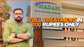 Full Treatment In 200 Rupees Only | Madani HealthCare Centre