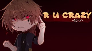 ｢ GCMV 」• R U Crazy • By : Yu Resimi