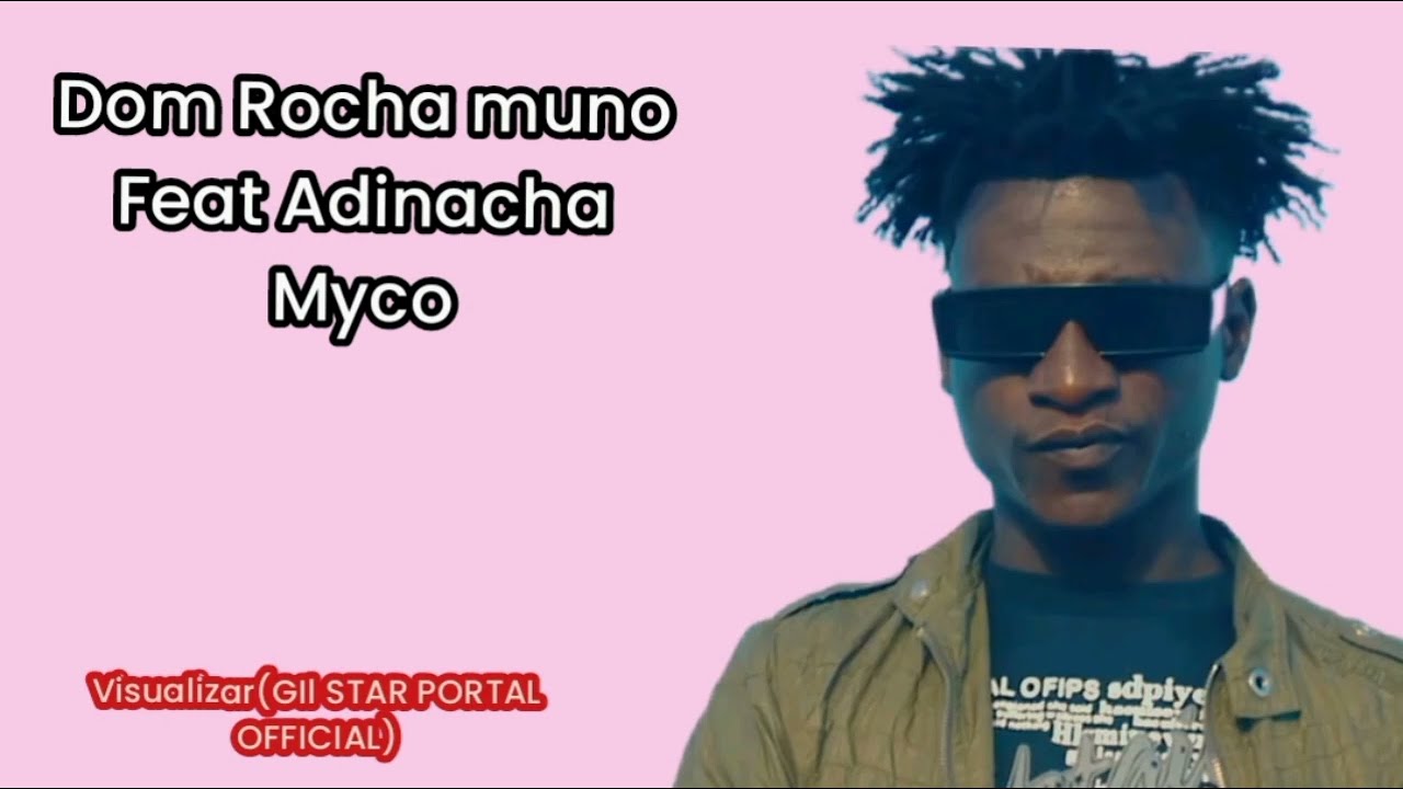 DOM ROCHA feat ADINACHA-_MICO_(GIl STAR PORTAL OFFICIAL)