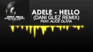 Adele - Hello (Dani Glez Remix) Feat. Alice Olivia