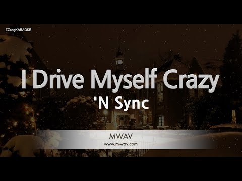 &amp;#39;<strong>N</strong> <strong>Sync</strong>-I Drive Myself Crazy (Melody) [ZZang KARAOKE]