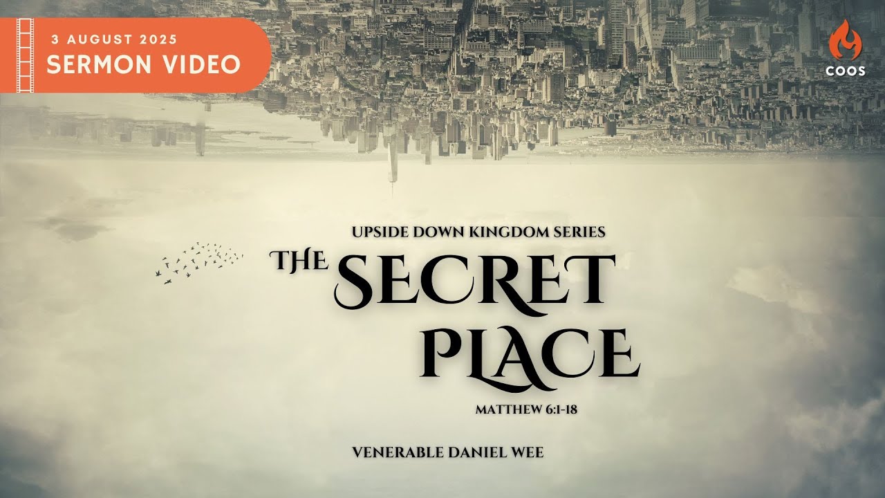 The Secret Place - [COOS Weekend Service - Ven Daniel Wee] - YouTube