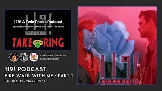 Take The Ring vs 119! Podcast • Part 1 • Twin Peaks: Fire Walk With Me