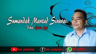 Sumandak Mantad Sinurai | Gustin Agoi