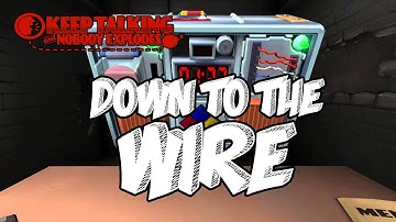 Keep Talking and Nobody Explodes - Down To The Wire!