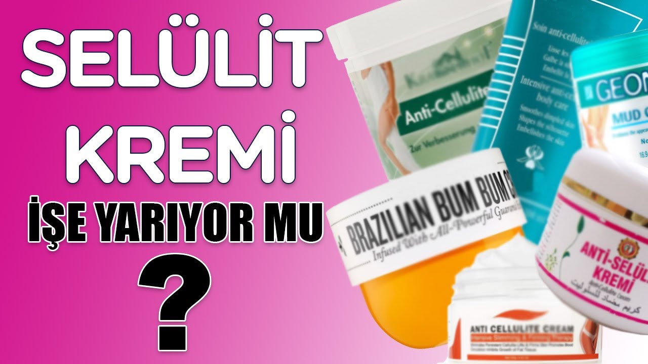 Selülit Kremi İŞE YARIYOR MU? Hangi selülit kremi daha etkili | Selülit Nasıl Geçer?