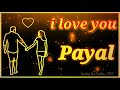 I love you payal  payal name status