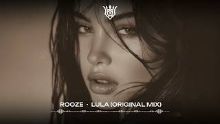 ROOZE  -  Lula (Original Mix)