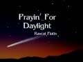 Rascal Flatts Prayin&#39; For Daylight