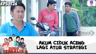 AKUM PERGOKI ACENG SEDANG SUSUN STRATEGI! | DUNIA TERBALIK | EPS.1126 (6/8)