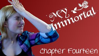 My Immortal - Chapter Fourteen