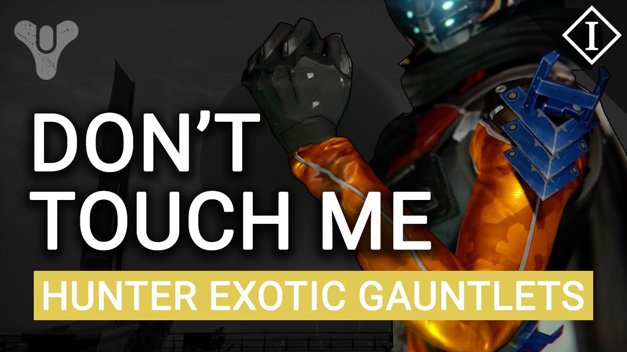 Destiny: Don't Touch Me Exotic Hunter Gauntlets