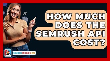 How Much Does The Semrush API Cost? - SearchEnginesHub.com